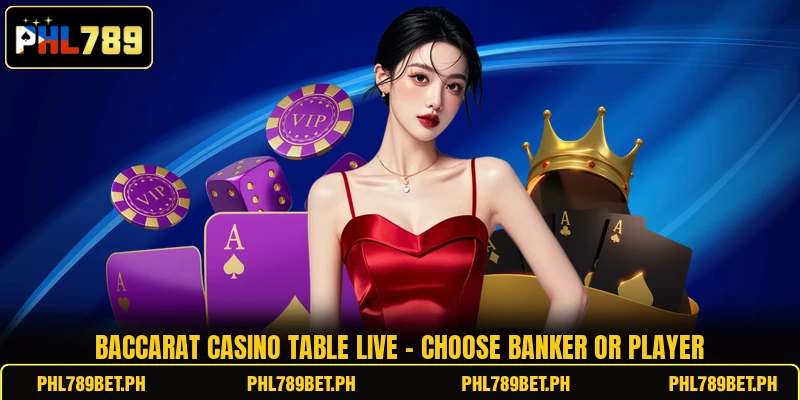 Baccarat Casino Table Live - Choose Banker Or Player