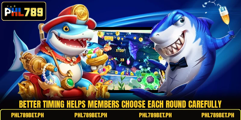 Better timing helps members choose each round carefully Better timing helps members choose each round carefully