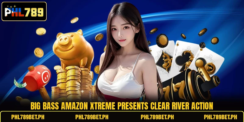 Big Bass Amazon Xtreme presents clear river action Big Bass Amazon Xtreme presents clear river action