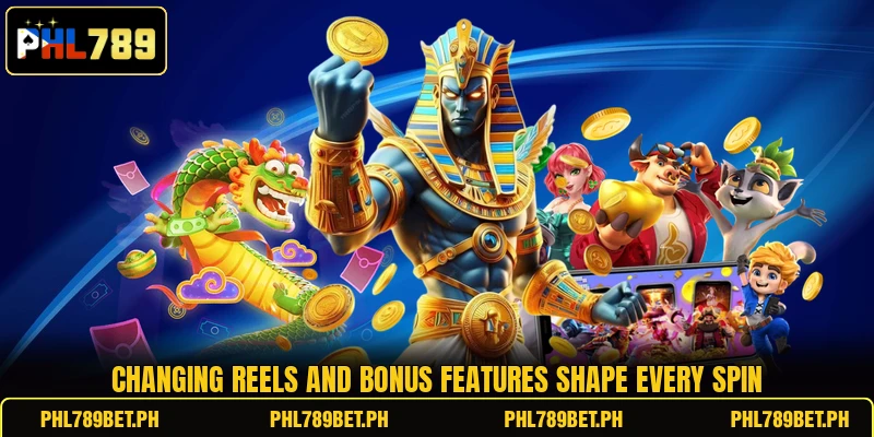 Changing reels and bonus features shape every spin Changing reels and bonus features shape every spin