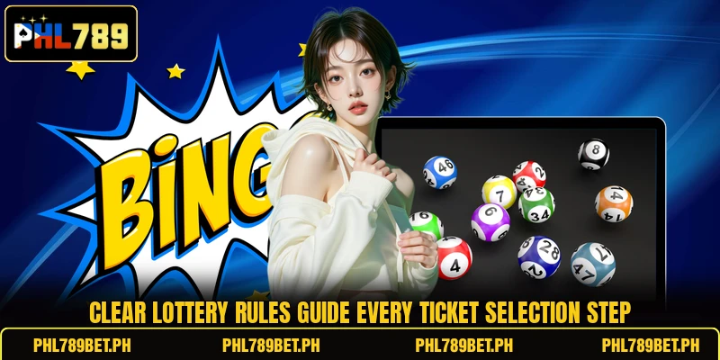 Clear lottery rules guide every ticket selection step Clear lottery rules guide every ticket selection step
