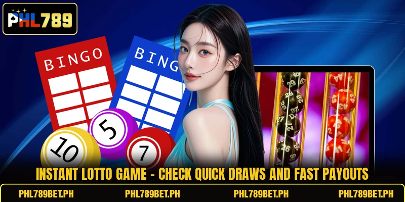 Instant Lotto Game - Check Quick Draws And Fast Payouts