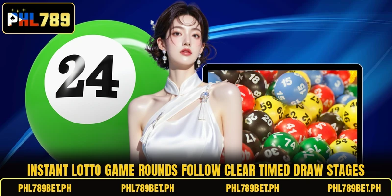 Instant Lotto Game rounds follow clear timed draw stages Instant Lotto Game rounds follow clear timed draw stages