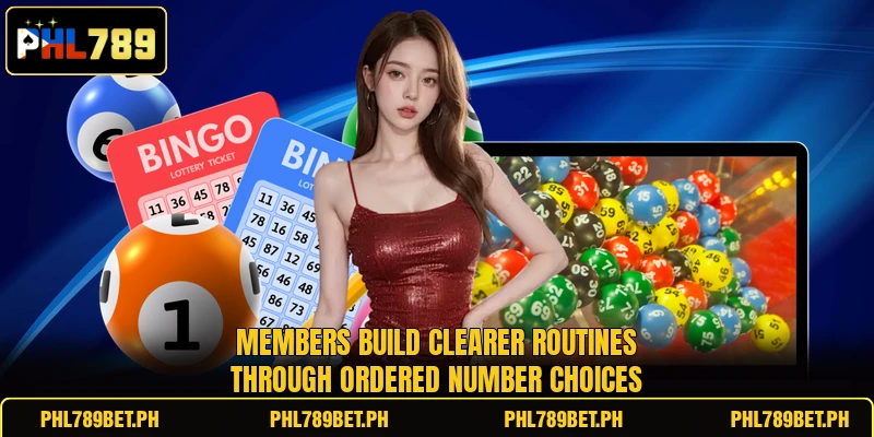 Members build clearer routines through ordered number choices Members build clearer routines through ordered number choices
