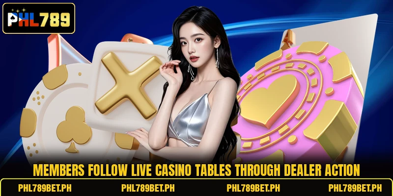 Members follow live casino tables through dealer action
