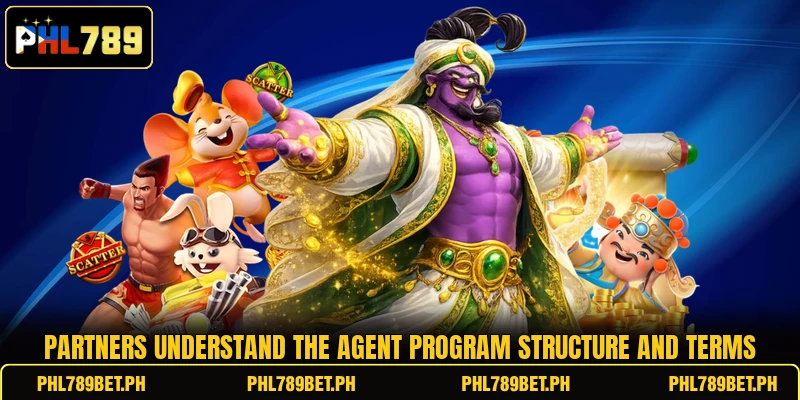 Partners understand the agent program structure and terms
