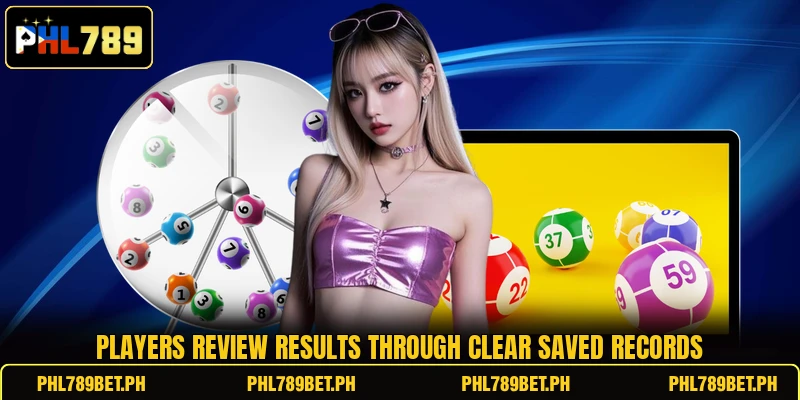Players review results through clear saved records Players review results through clear saved records
