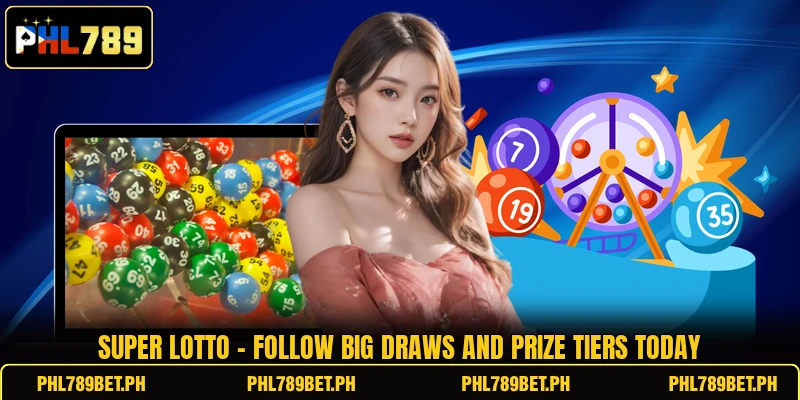 Super Lotto - Follow Big Draws And Prize Tiers Today